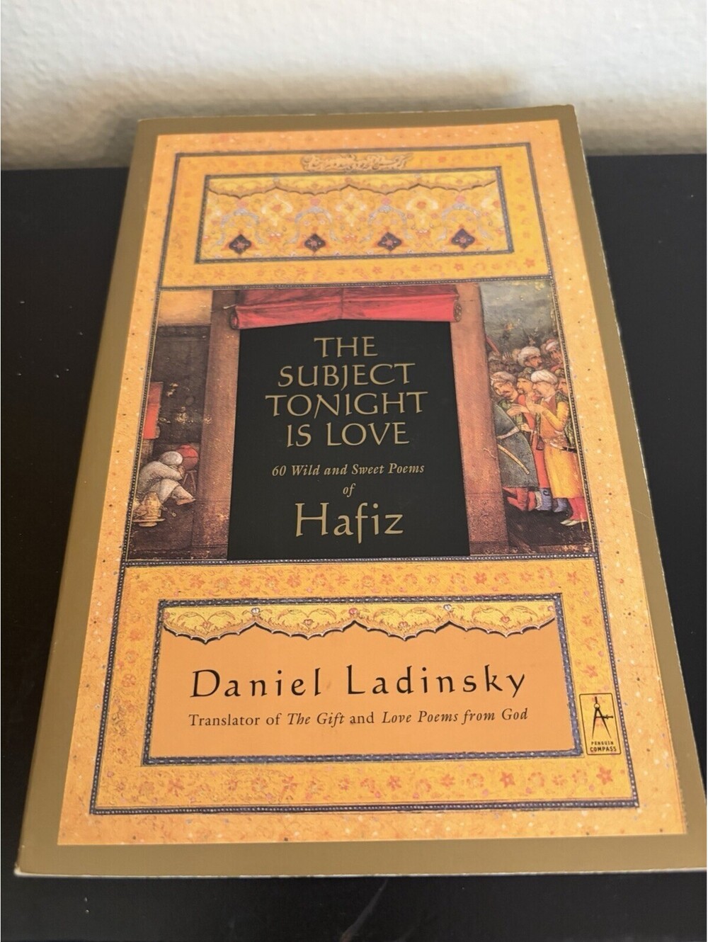 Subject Tonight Is Love : 60 Wild and Sweet Poems Of Hafiz  Daniel Ladinsky SC
